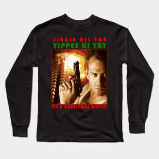 Die Hard IS a Christmas Movie! Long Sleeve T-Shirt